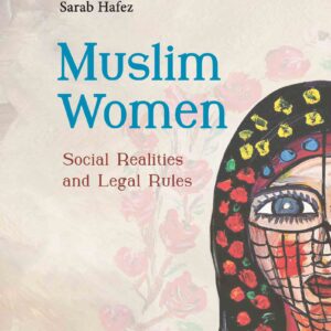 Muslim Women Social Realities and Legal Rules
