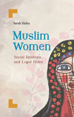 Muslim Women Social Realities and Legal Rules